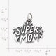 "Supermom" Charm