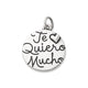 "Te Quiero Mucho" Charm