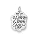 Mom I Love You Charm