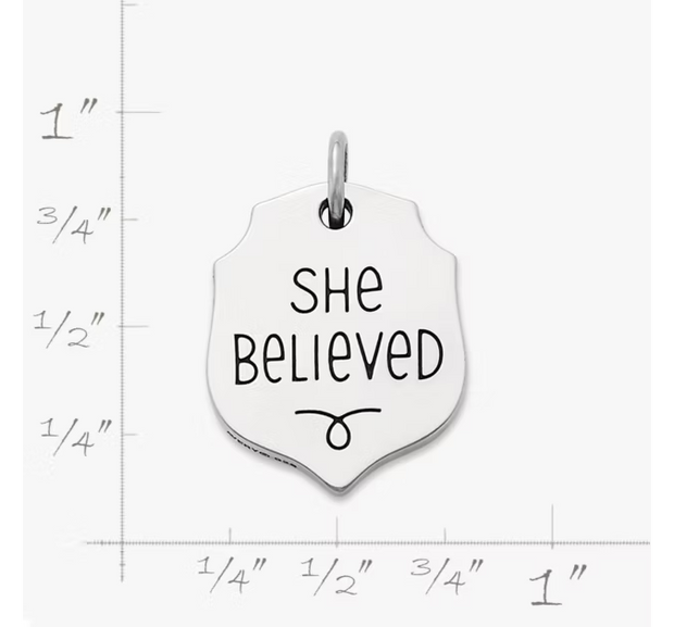 "She Believed" Charm