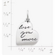 "Love You More" Charm