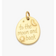"To the Moon and Back" Charm